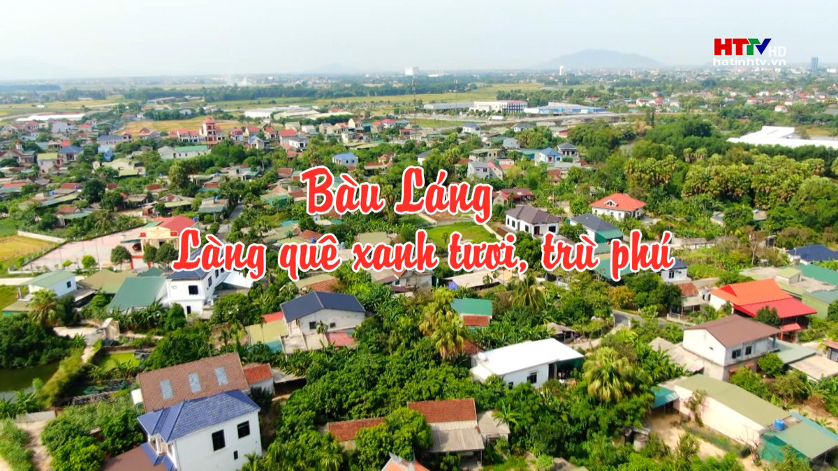 Bàu Láng - Làng quê xanh tươi, trù phú