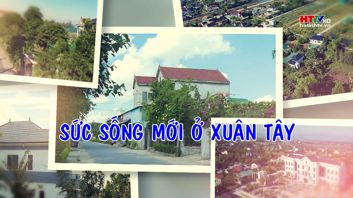 Sức sống mới ở Xuân Tây