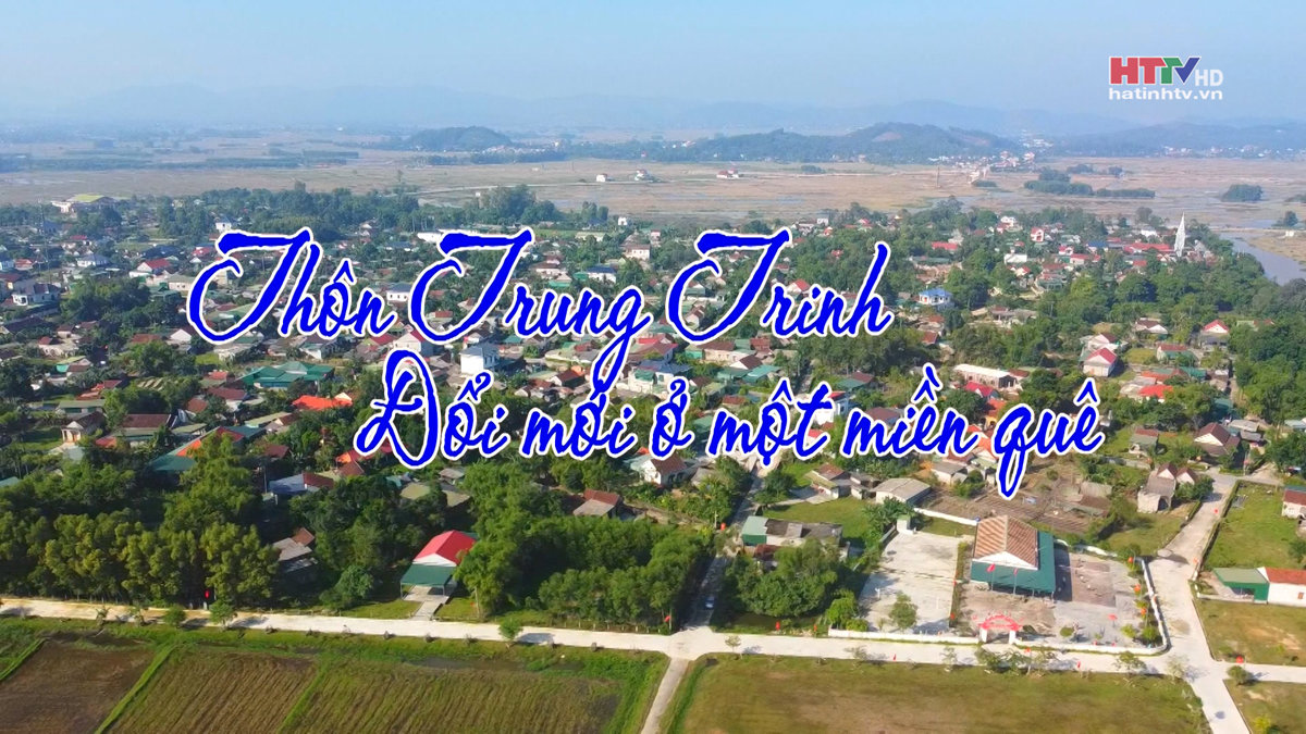 Thôn Trung Trinh - Đổi mới ở một miền quê