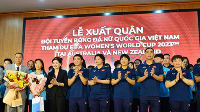 Đội tuyển bóng đá nữ xuất quân tham dự Vòng Chung kết World Cup